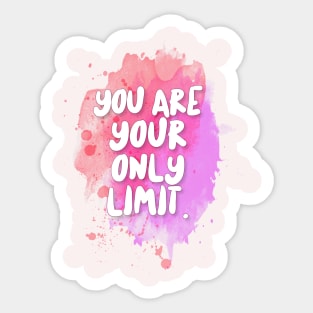 You Are Your Only Limit. Sticker